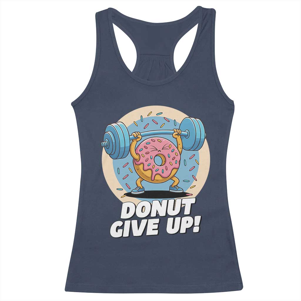 Donut Give Up Racerback Tank Top Funny Gym Workout Donut Lover Gift - Wonder Print Shop