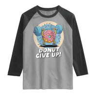 Donut Give Up Raglan Shirt Funny Gym Workout Donut Lover Gift - Wonder Print Shop