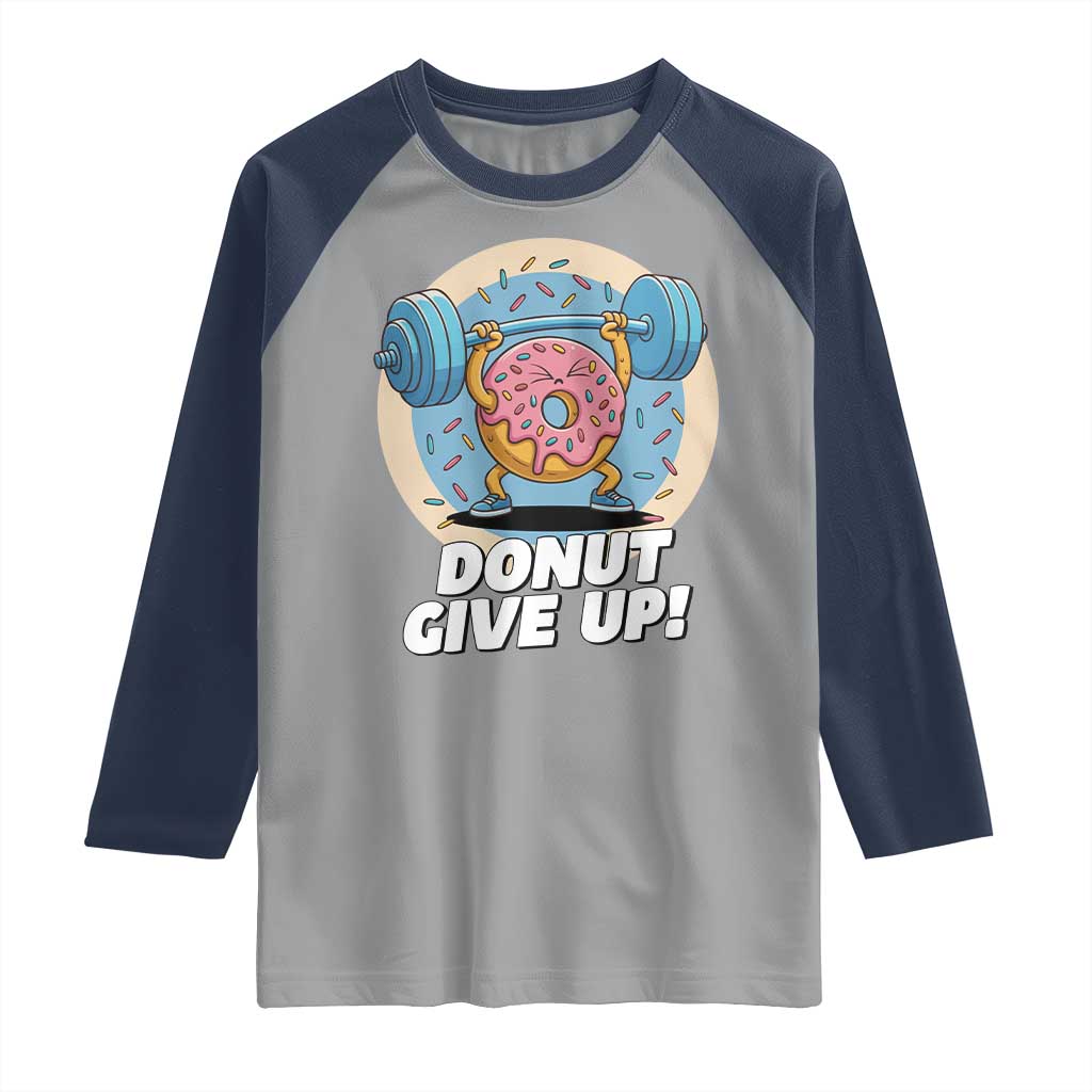 Donut Give Up Raglan Shirt Funny Gym Workout Donut Lover Gift - Wonder Print Shop
