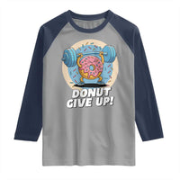 Donut Give Up Raglan Shirt Funny Gym Workout Donut Lover Gift - Wonder Print Shop