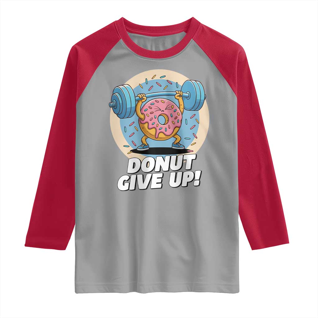 Donut Give Up Raglan Shirt Funny Gym Workout Donut Lover Gift - Wonder Print Shop