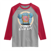 Donut Give Up Raglan Shirt Funny Gym Workout Donut Lover Gift - Wonder Print Shop