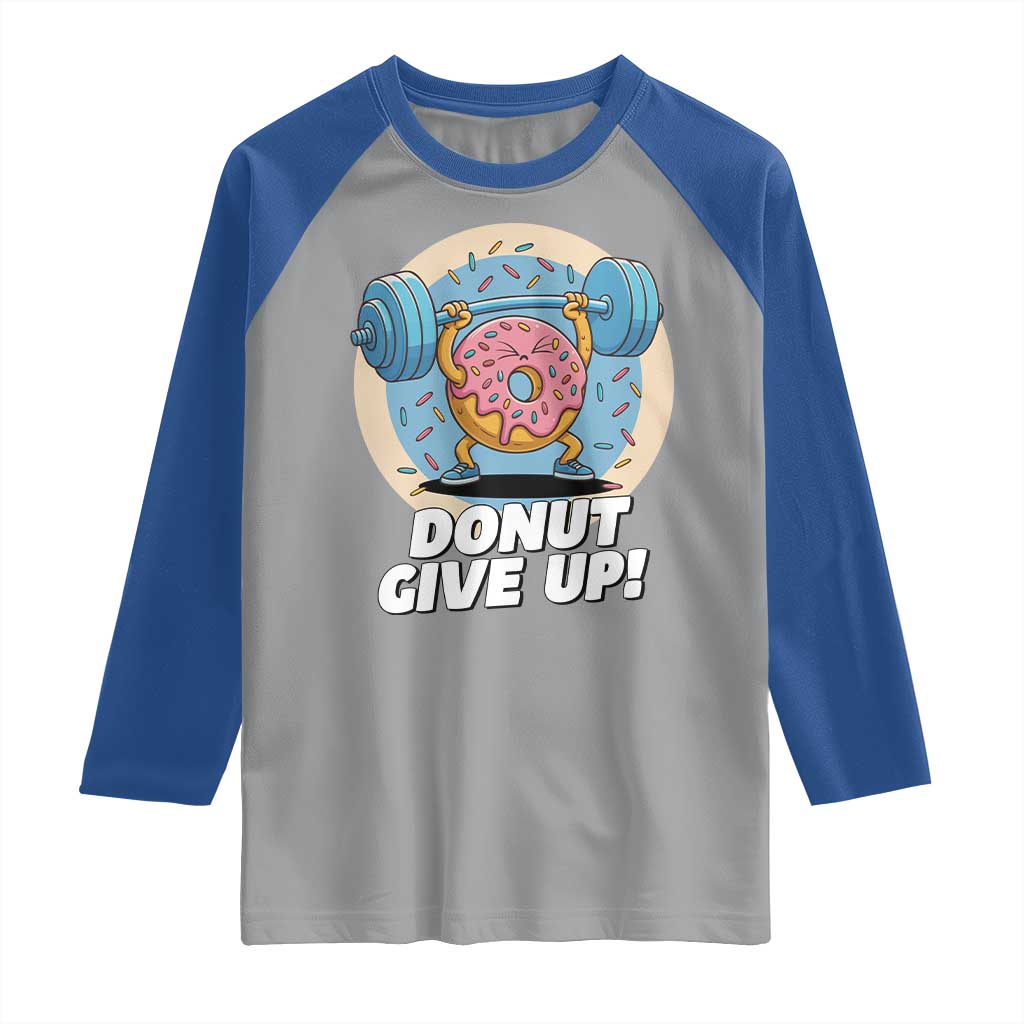 Donut Give Up Raglan Shirt Funny Gym Workout Donut Lover Gift - Wonder Print Shop