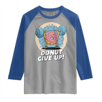 Donut Give Up Raglan Shirt Funny Gym Workout Donut Lover Gift - Wonder Print Shop