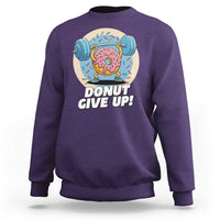 Donut Give Up Sweatshirt Funny Gym Workout Donut Lover Gift - Wonder Print Shop