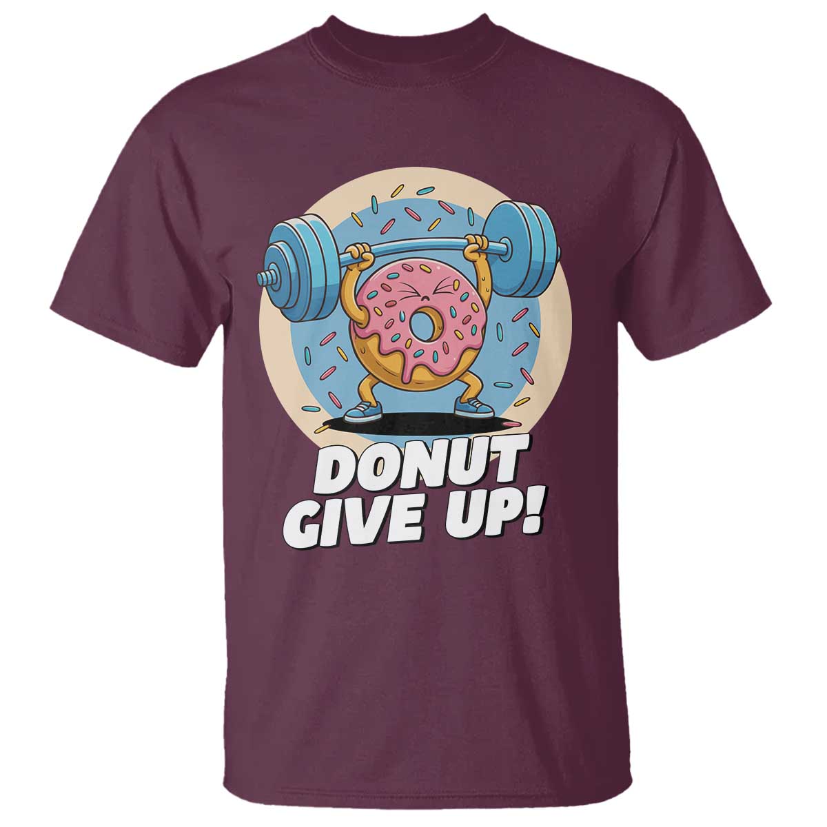 Donut Give Up T Shirt Funny Gym Workout Donut Lover Gift - Wonder Print Shop