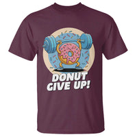 Donut Give Up T Shirt Funny Gym Workout Donut Lover Gift - Wonder Print Shop