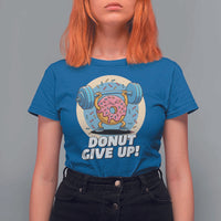 Donut Give Up T Shirt For Women Funny Gym Workout Donut Lover Gift - Wonder Print Shop