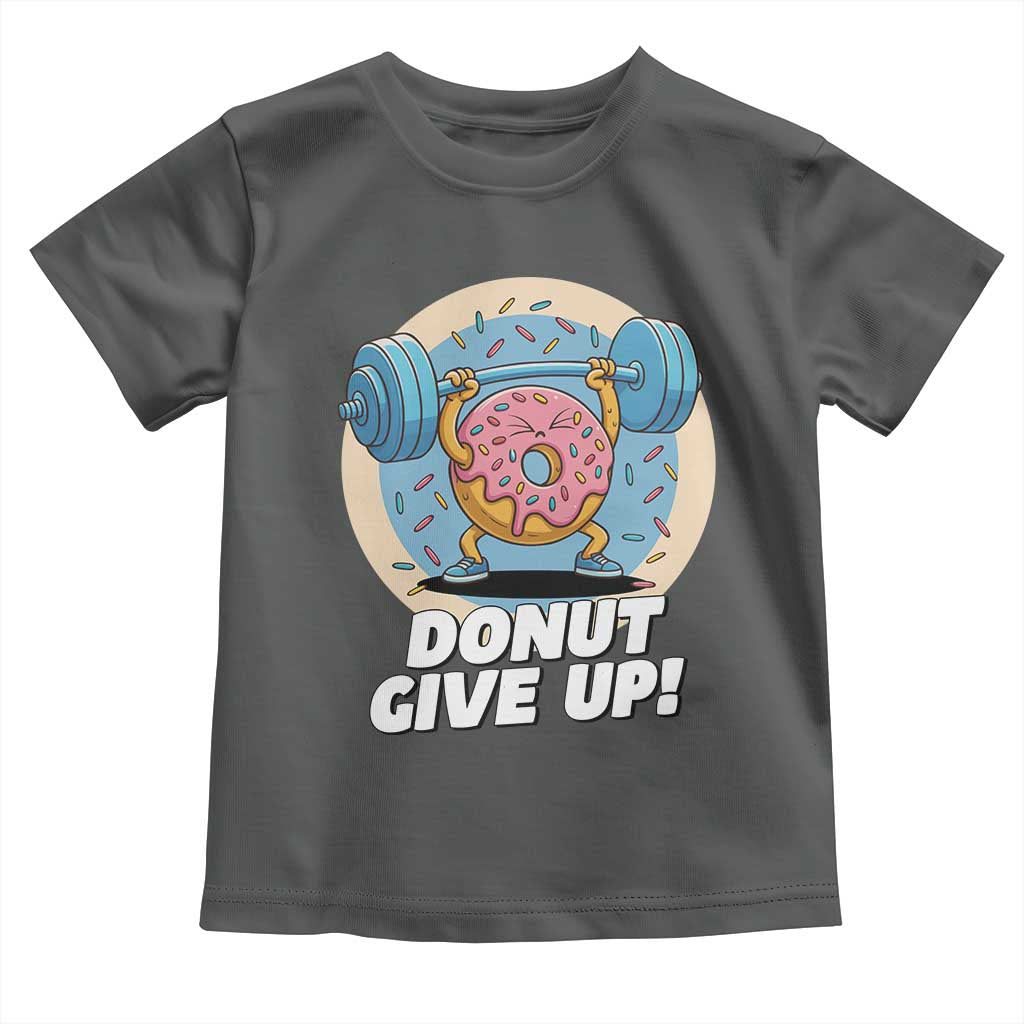 Donut Give Up Toddler T Shirt Funny Gym Workout Donut Lover Gift - Wonder Print Shop
