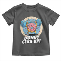 Donut Give Up Toddler T Shirt Funny Gym Workout Donut Lover Gift - Wonder Print Shop
