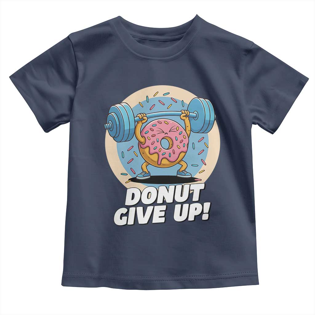 Donut Give Up Toddler T Shirt Funny Gym Workout Donut Lover Gift - Wonder Print Shop