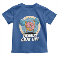 Donut Give Up Toddler T Shirt Funny Gym Workout Donut Lover Gift - Wonder Print Shop