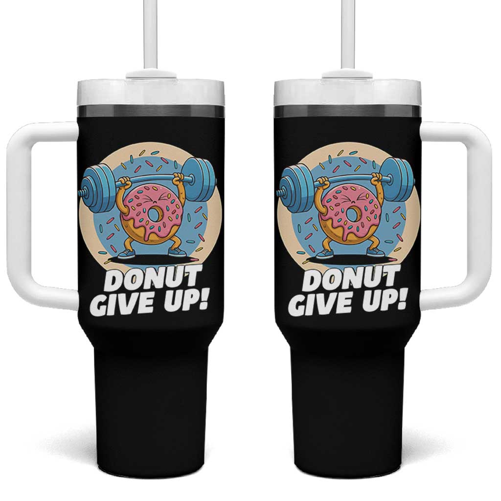 Donut Give Up Tumbler With Handle Funny Gym Workout Donut Lover Gift