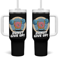 Donut Give Up Tumbler With Handle Funny Gym Workout Donut Lover Gift
