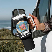 Donut Give Up Tumbler With Handle Funny Gym Workout Donut Lover Gift
