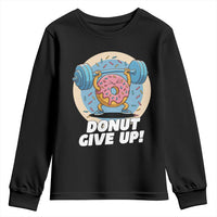 Donut Give Up Youth Sweatshirt Funny Gym Workout Donut Lover Gift - Wonder Print Shop