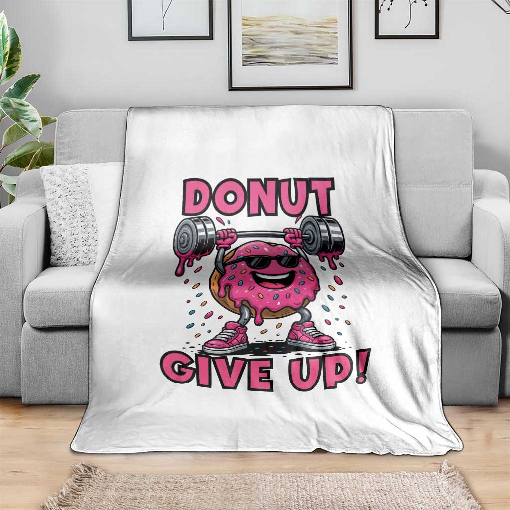 Donut Give Up Throw Blanket Fitness Motivation For Donut Lovers - Wonder Print Shop