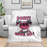 Donut Give Up Throw Blanket Fitness Motivation For Donut Lovers - Wonder Print Shop