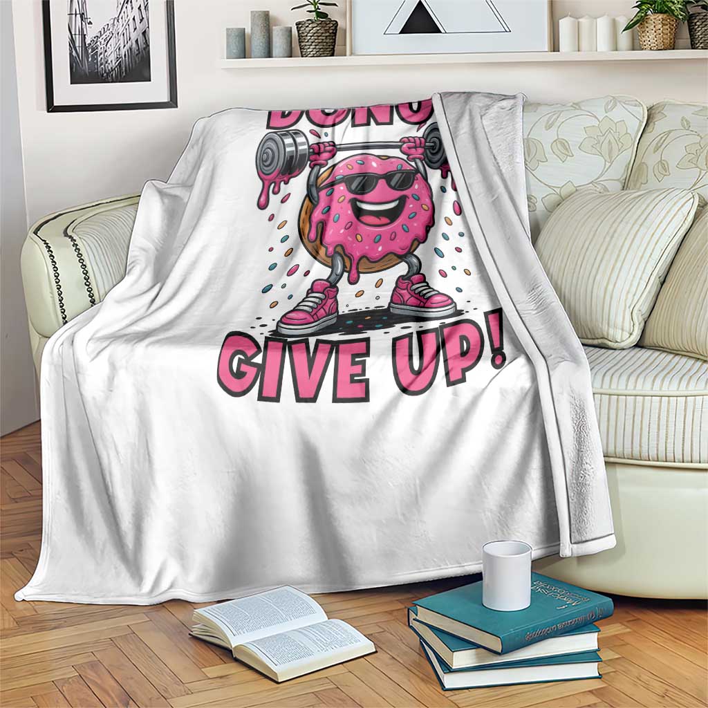 Donut Give Up Throw Blanket Fitness Motivation For Donut Lovers - Wonder Print Shop
