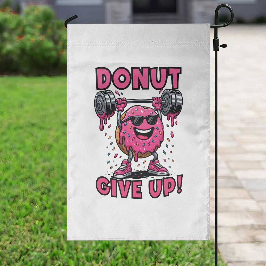 Donut Give Up Garden Flag Fitness Motivation For Donut Lovers - Wonder Print Shop