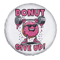 Donut Give Up Spare Tire Cover Fitness Motivation For Donut Lovers - Wonder Print Shop