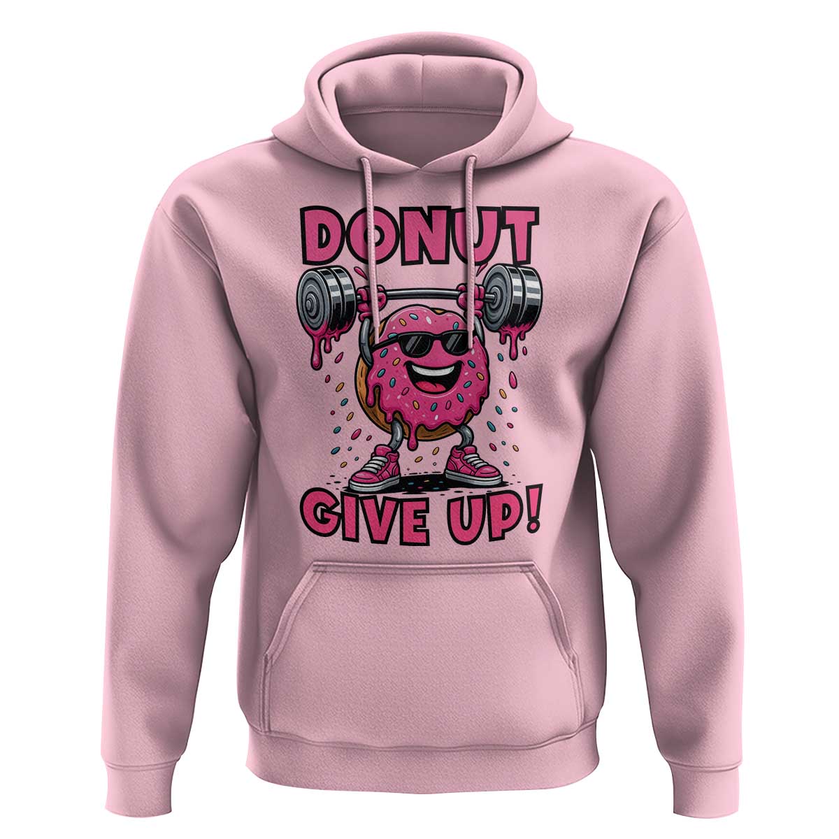 Donut Give Up Hoodie Fitness Motivation For Donut Lovers - Wonder Print Shop