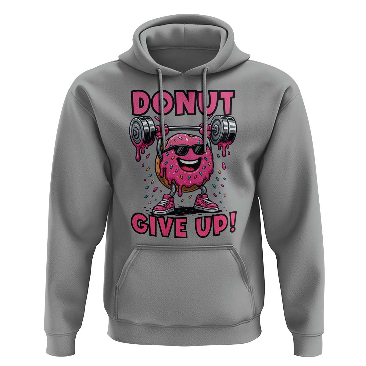 Donut Give Up Hoodie Fitness Motivation For Donut Lovers - Wonder Print Shop