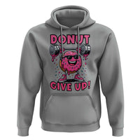 Donut Give Up Hoodie Fitness Motivation For Donut Lovers - Wonder Print Shop
