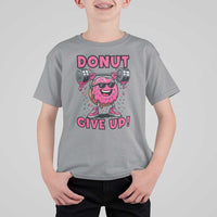 Donut Give Up T Shirt For Kid Fitness Motivation For Donut Lovers - Wonder Print Shop