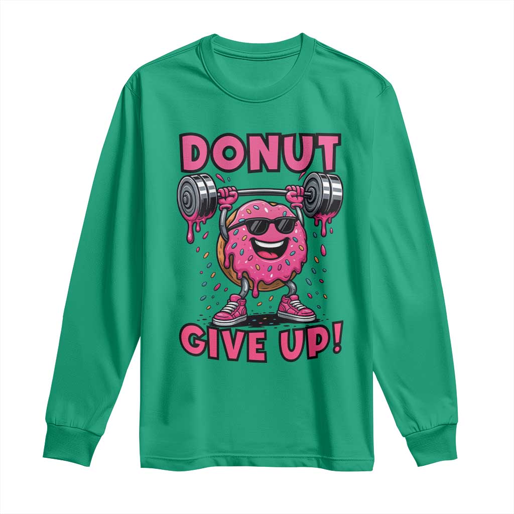 Donut Give Up Long Sleeve Shirt Fitness Motivation For Donut Lovers - Wonder Print Shop