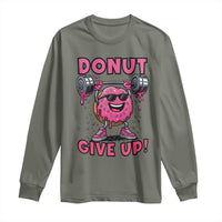 Donut Give Up Long Sleeve Shirt Fitness Motivation For Donut Lovers - Wonder Print Shop