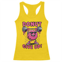 Donut Give Up Racerback Tank Top Fitness Motivation For Donut Lovers - Wonder Print Shop