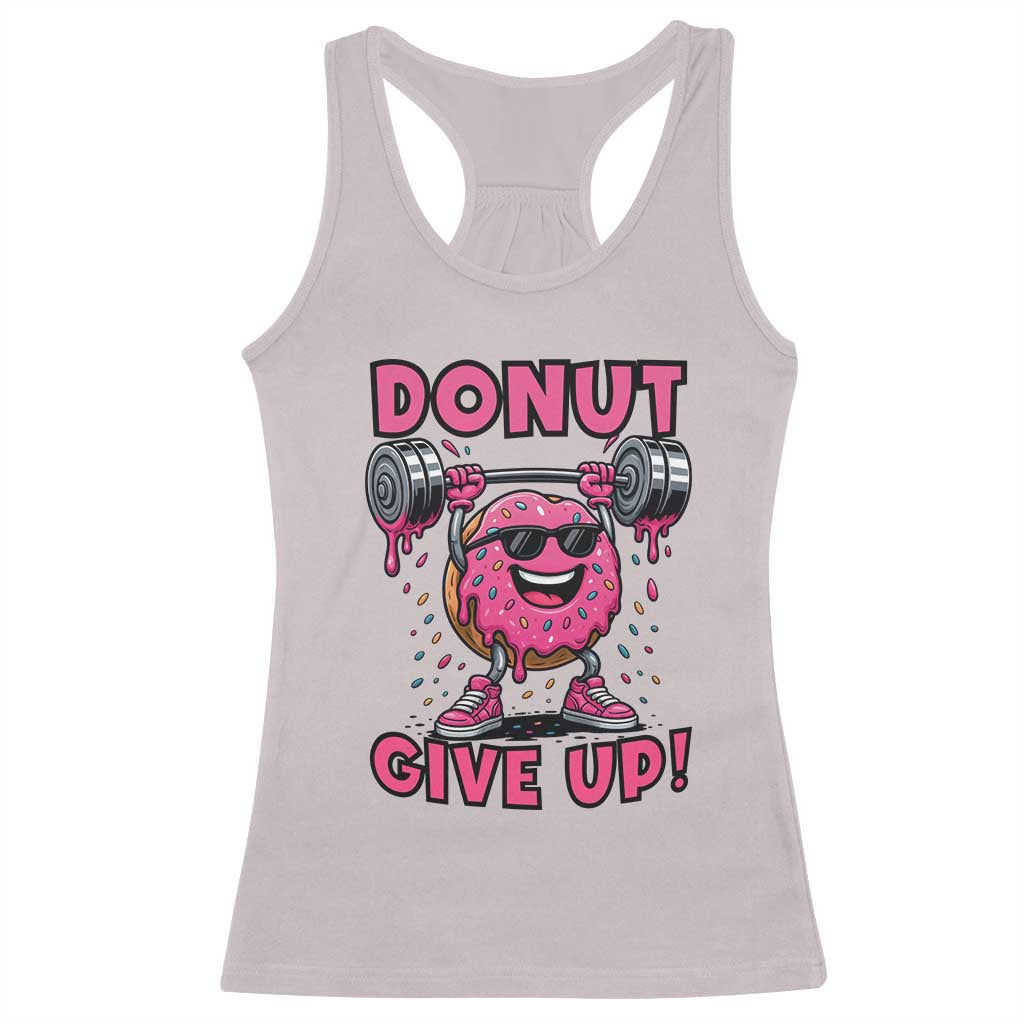 Donut Give Up Racerback Tank Top Fitness Motivation For Donut Lovers - Wonder Print Shop