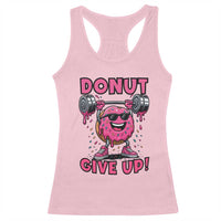 Donut Give Up Racerback Tank Top Fitness Motivation For Donut Lovers - Wonder Print Shop