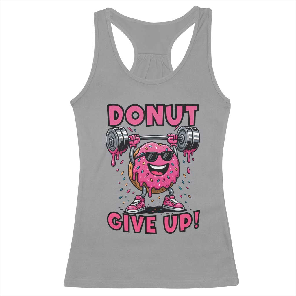 Donut Give Up Racerback Tank Top Fitness Motivation For Donut Lovers - Wonder Print Shop