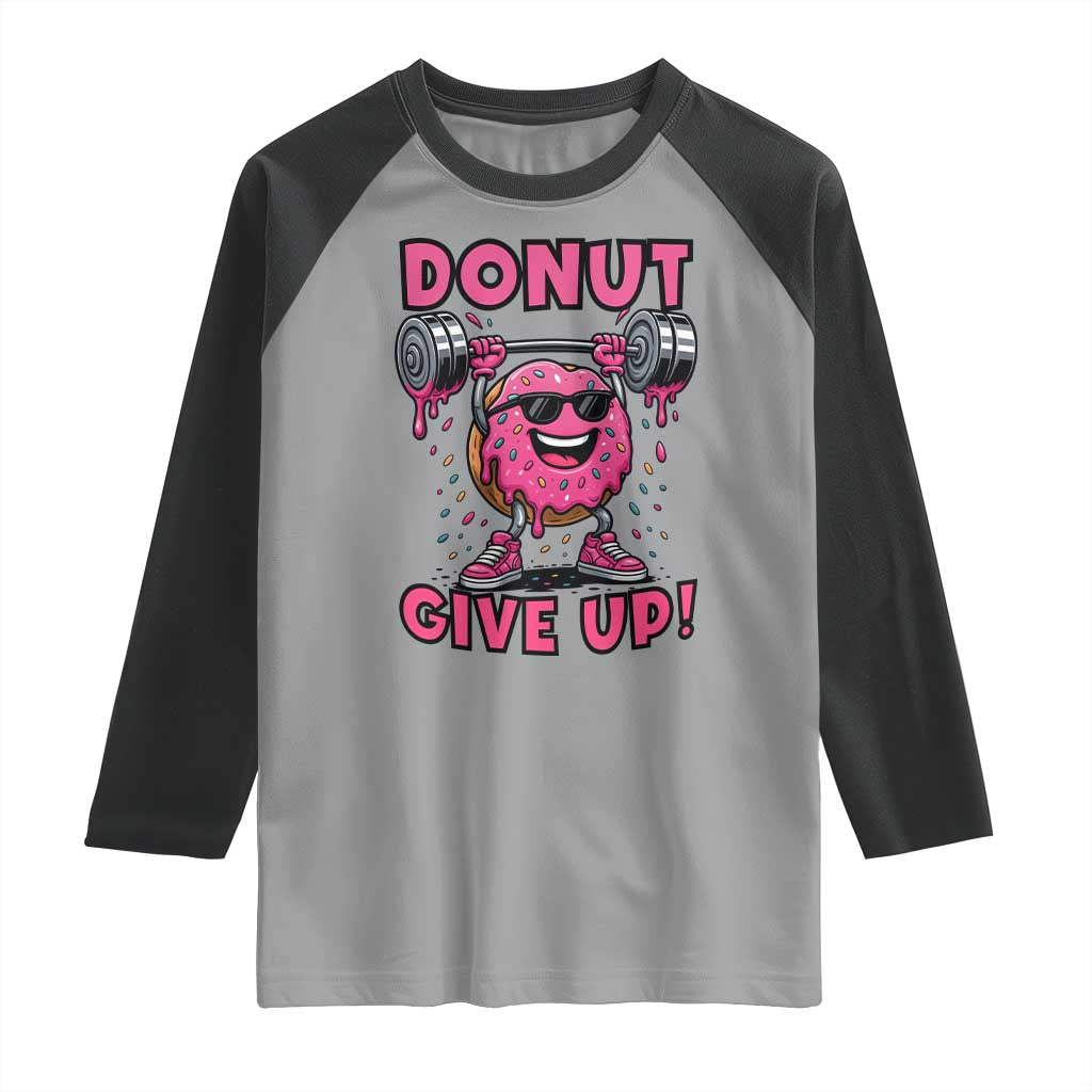 Donut Give Up Raglan Shirt Fitness Motivation For Donut Lovers - Wonder Print Shop