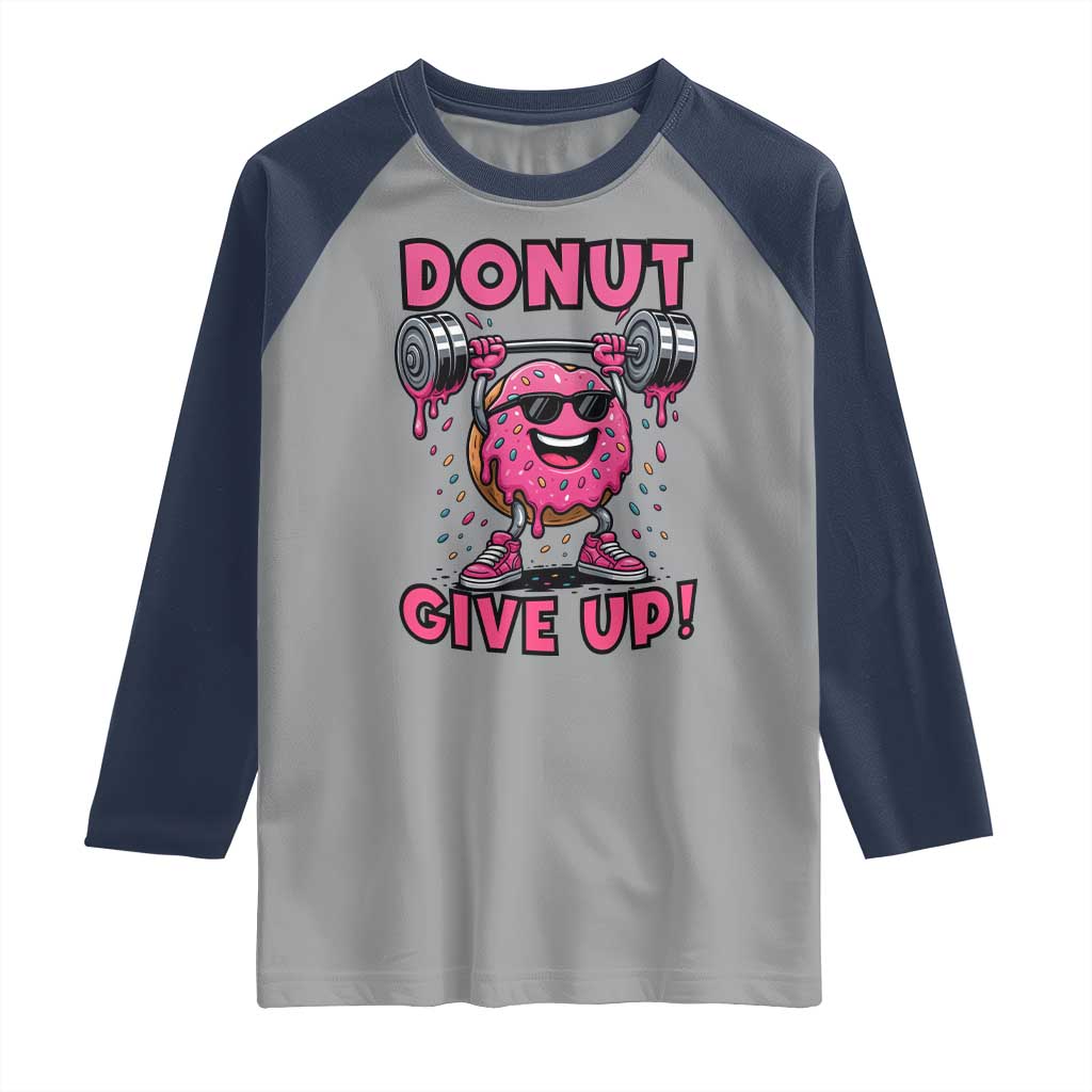 Donut Give Up Raglan Shirt Fitness Motivation For Donut Lovers - Wonder Print Shop