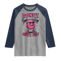 Donut Give Up Raglan Shirt Fitness Motivation For Donut Lovers - Wonder Print Shop