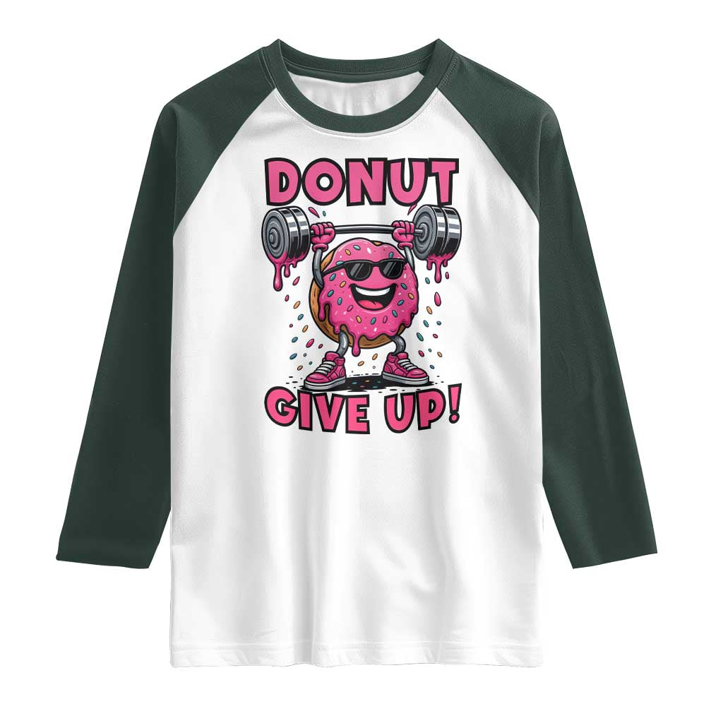 Donut Give Up Raglan Shirt Fitness Motivation For Donut Lovers - Wonder Print Shop