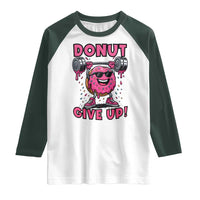 Donut Give Up Raglan Shirt Fitness Motivation For Donut Lovers - Wonder Print Shop