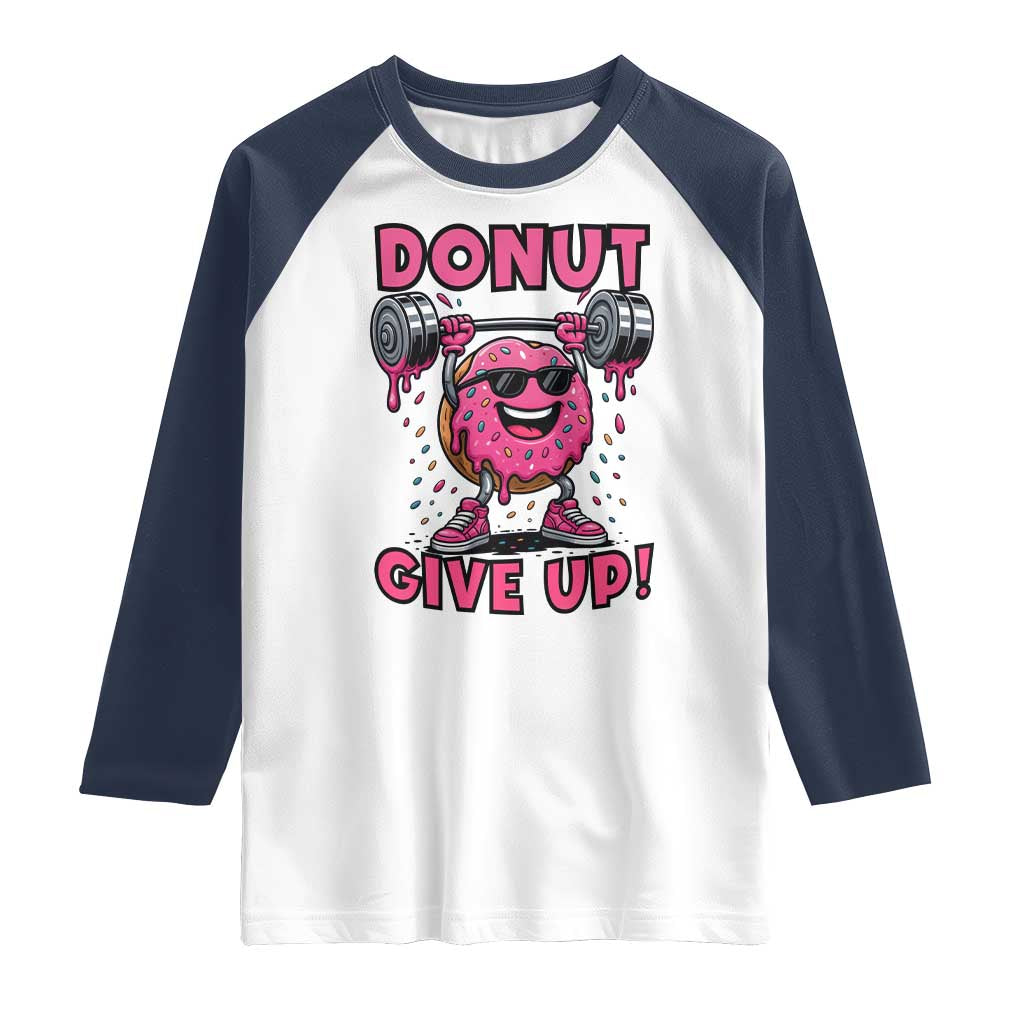 Donut Give Up Raglan Shirt Fitness Motivation For Donut Lovers - Wonder Print Shop