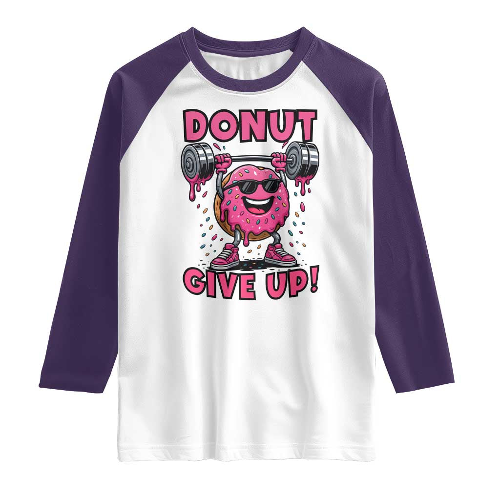 Donut Give Up Raglan Shirt Fitness Motivation For Donut Lovers - Wonder Print Shop