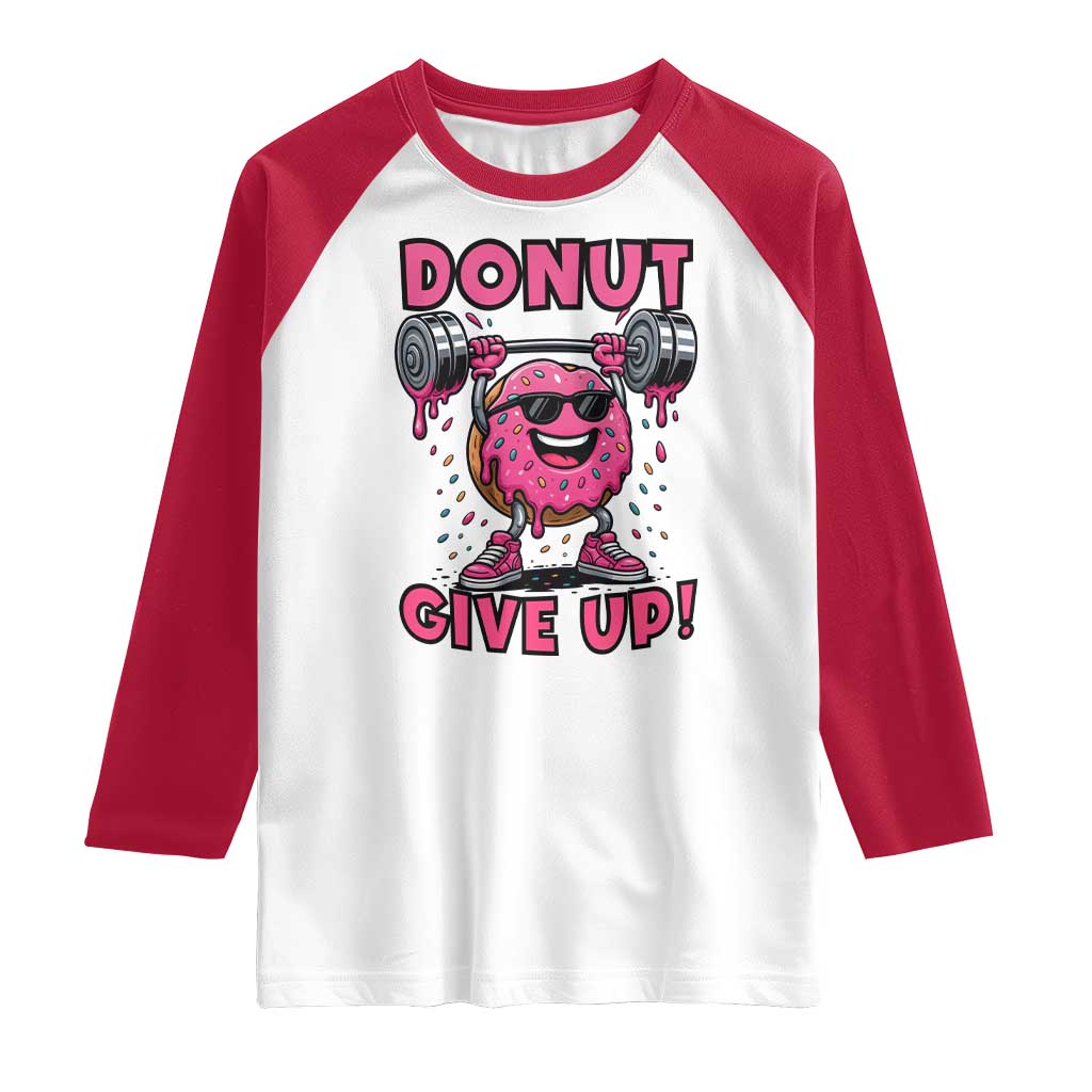 Donut Give Up Raglan Shirt Fitness Motivation For Donut Lovers - Wonder Print Shop