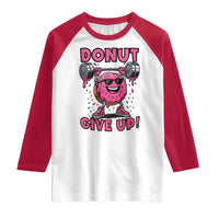 Donut Give Up Raglan Shirt Fitness Motivation For Donut Lovers - Wonder Print Shop