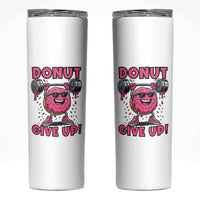 Donut Give Up Skinny Tumbler Fitness Motivation For Donut Lovers