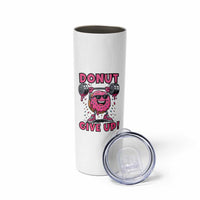 Donut Give Up Skinny Tumbler Fitness Motivation For Donut Lovers