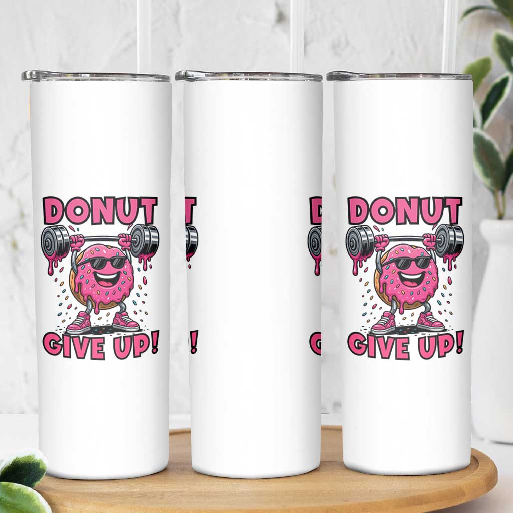 Donut Give Up Skinny Tumbler Fitness Motivation For Donut Lovers