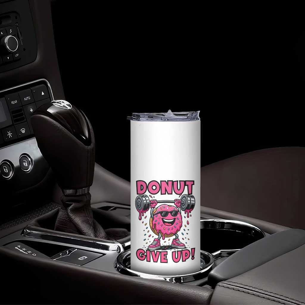 Donut Give Up Skinny Tumbler Fitness Motivation For Donut Lovers