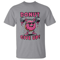 Donut Give Up T Shirt Fitness Motivation For Donut Lovers - Wonder Print Shop