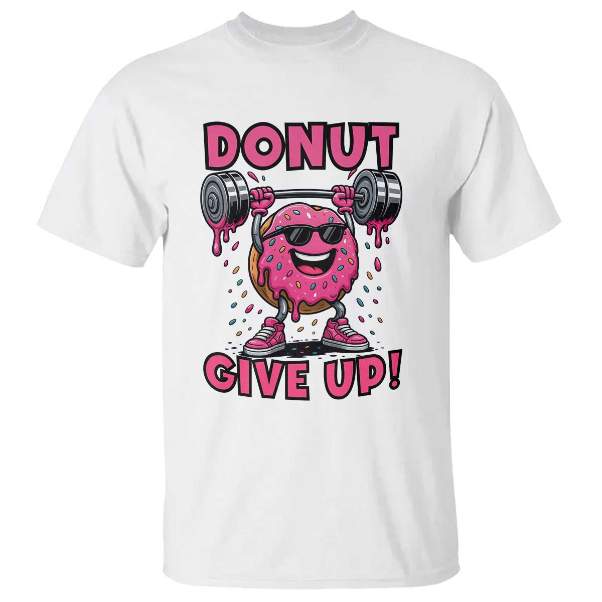 Donut Give Up T Shirt Fitness Motivation For Donut Lovers - Wonder Print Shop